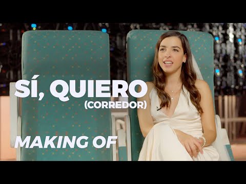 «Sí, quiero (Corredor)» | Making of